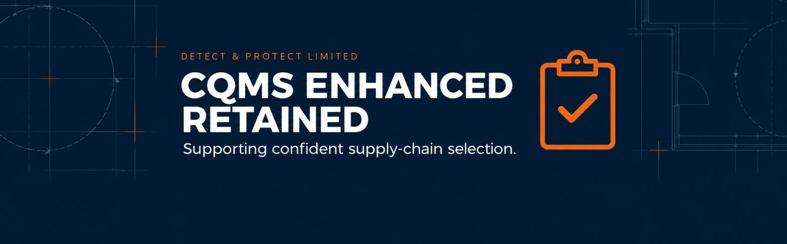 Cqms enhanced retained — Detect & Protect Limited